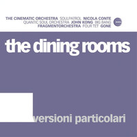 The Dining Rooms - Versioni Particolari