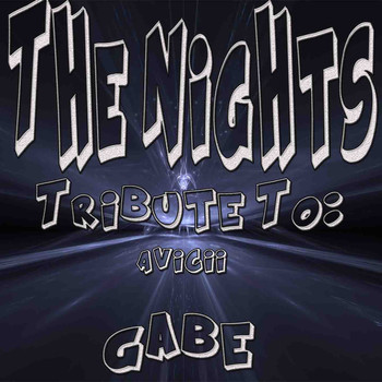 Gabe - The Nights: Tribute to Avicii