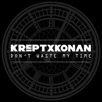 Krept & Konan - Don't Waste My Time