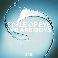 Style Of Eye - We Are Boys