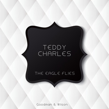 Teddy Charles - The Eagle Flies