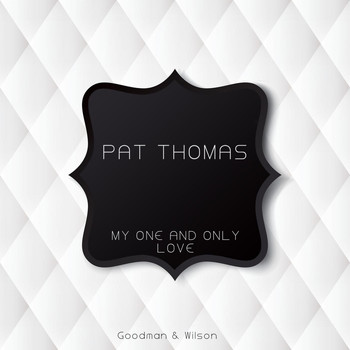Pat Thomas - My One and Only Love