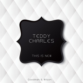 Teddy Charles - This Is New