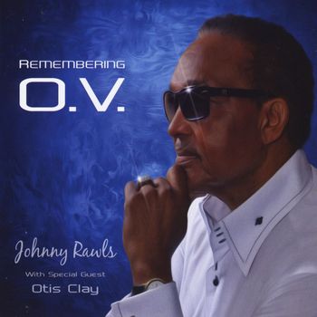Johnny Rawls - Remembering O. V.