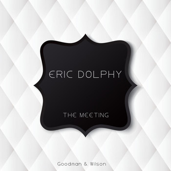 Eric Dolphy - The Meeting