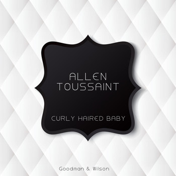 Allen Toussaint - Curly Haired Baby