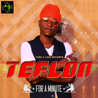 Teflon - For A Minute