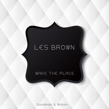 Les Brown - Wake the Place