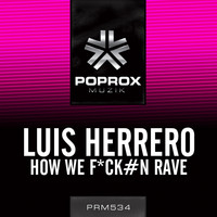 Luis Herrero - How We F*ck#n Rave