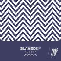 Kleber - Slaved EP