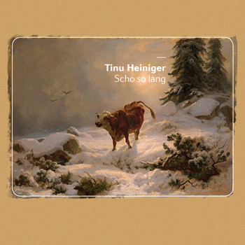 Tinu Heiniger - Scho so lang