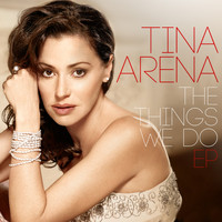 Tina Arena - The Things We Do EP