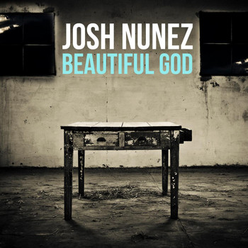 Josh Nunez - Beautiful God