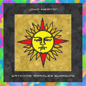 John Keaton - Watching Miracles Surround