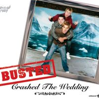Busted - Crashed The Wedding