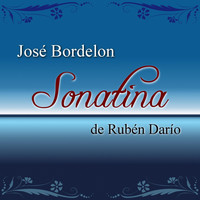 Jose Bordelon - Sonatina de Rubén Darío (La Princesa Está Triste)