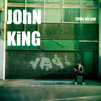 John King - Little Bit Out