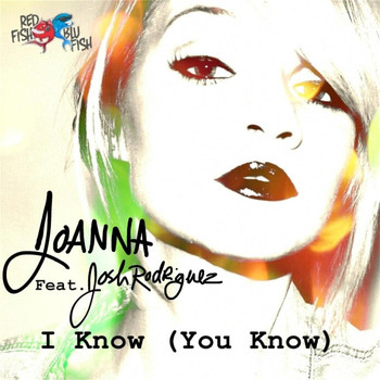 Joanna - I Know (You Know) [feat. Josh Rodriguez]