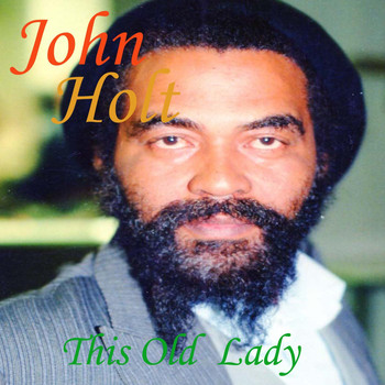John Holt - This Old Lady