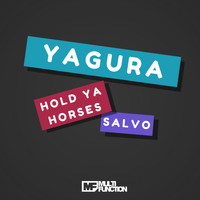 Yagura - Yagura - Hold Ya Horses / Salvo