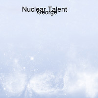 George - Nuclear Talent