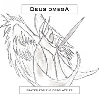 Deus Omega - Prayer For The Desolate