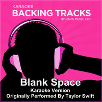 Paris Music - Blank Space (Originally Performed By Taylor Swift) [Karaoke Version]