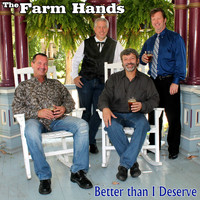 The Farm Hands - Better Than I Deserve