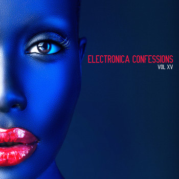Various Artists - Electronica Confessions, Vol. 15