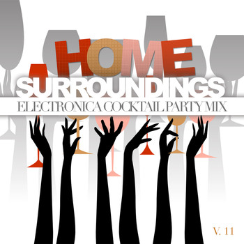 Various Artists - Home Surroundings: Electronica Cocktail Party Mix, Vol. 11 (Explicit)