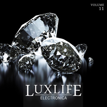 Various Artists - Luxlife: Electronica, Vol. 11