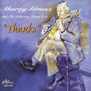 Marty Grosz - Thanks