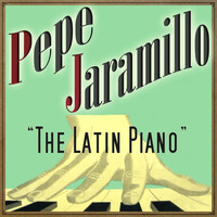 Pepe Jaramillo - Pepe Jaramillo, The Latin Piano