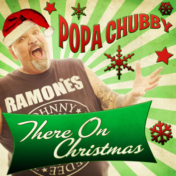Popa Chubby - There on Christmas - Single