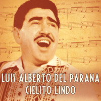 Luis Alberto Del Parana - Cielito Lindo