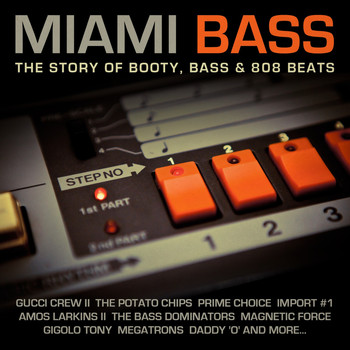Various Artists - Miami Bass - The Story of Booty, Bass & 808 Beats