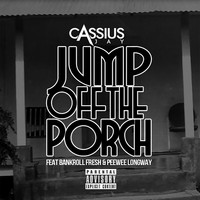 Cassius Jay - Jump off the Porch (Explicit)