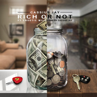 Cassius Jay - Rich or Not (Explicit)