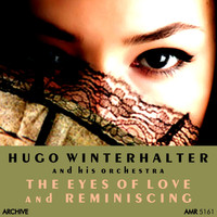 Hugo Winterhalter - The Eyes of Love & Reminiscing