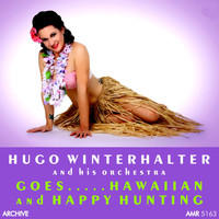 Hugo Winterhalter - Goes…hawaiian & Happy Hunting