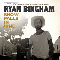 Ryan Bingham - Snow Falls in June