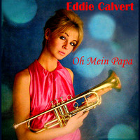 Eddie Calvert - Oh Mein Papa