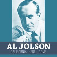 Al Jolson - California, Here I Come