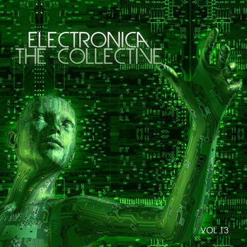 Various Artists - Electronica: The Collective, Vol. 13