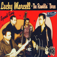 Lucky Marcell and The Ramblin' Three - Speed King