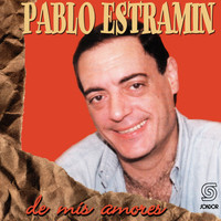Pablo Estramín - De Mis Amores