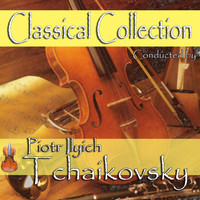 London Symphony Orchestra - Classical Collection Composed by Piotr Ilyich Tchaikovsky