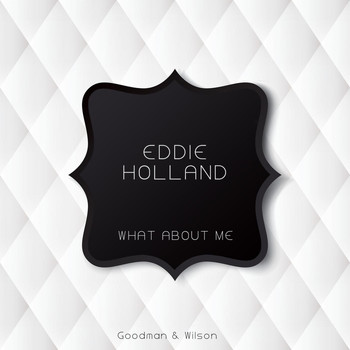 Eddie Holland - What About Me
