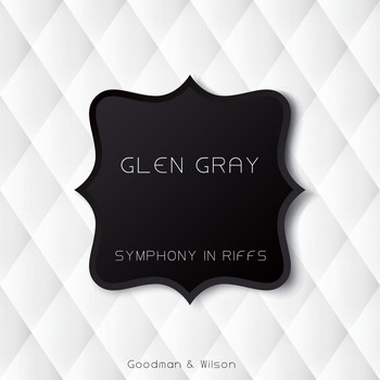 Glen Gray - Symphony in Riffs