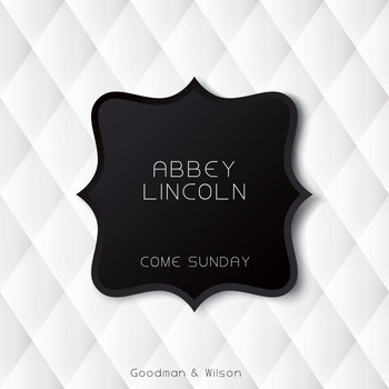 Abbey Lincoln - Come Sunday